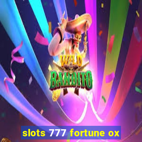 slots 777 fortune ox